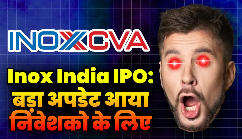 Inox India IPO Big Update