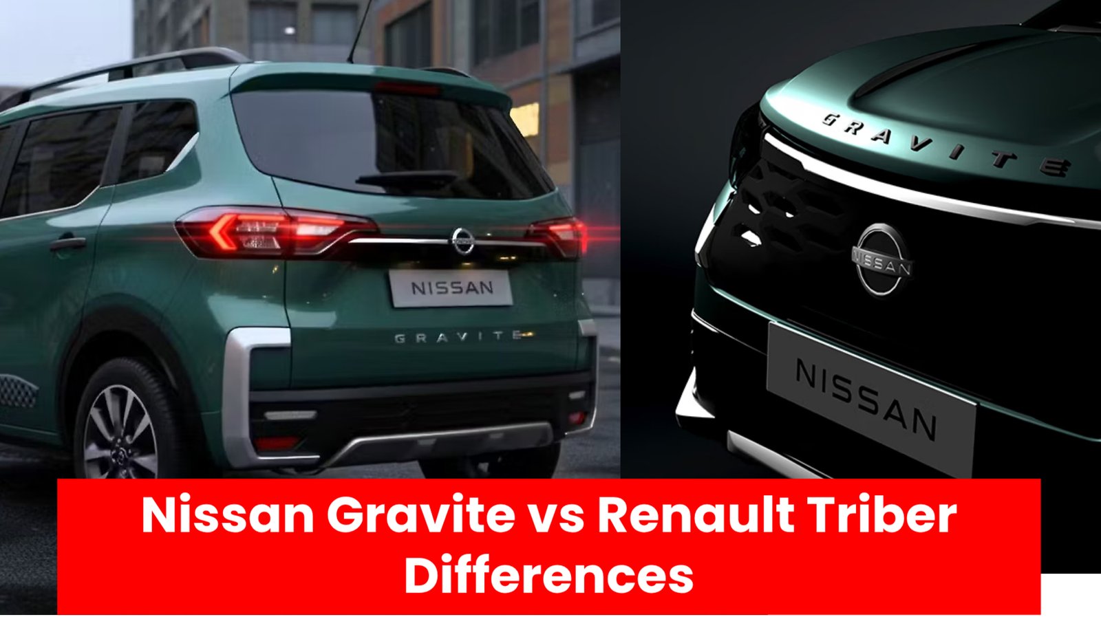 Nissan Gravite vs Renault Triber Differences