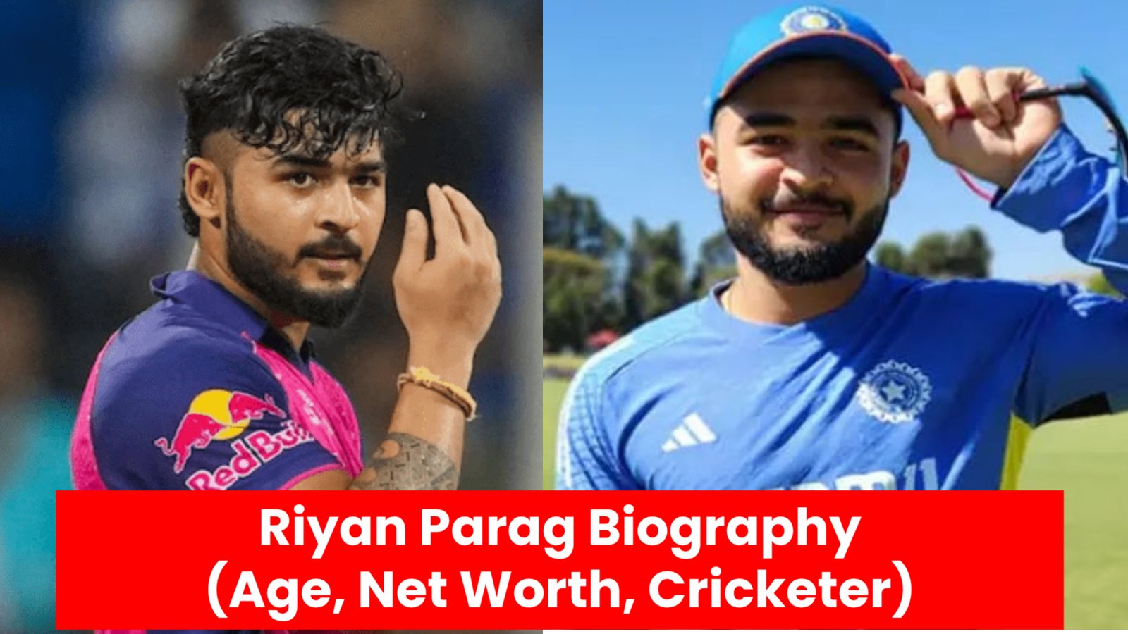 Riyan Parag Biography (Age, Net Worth, Cricketer)