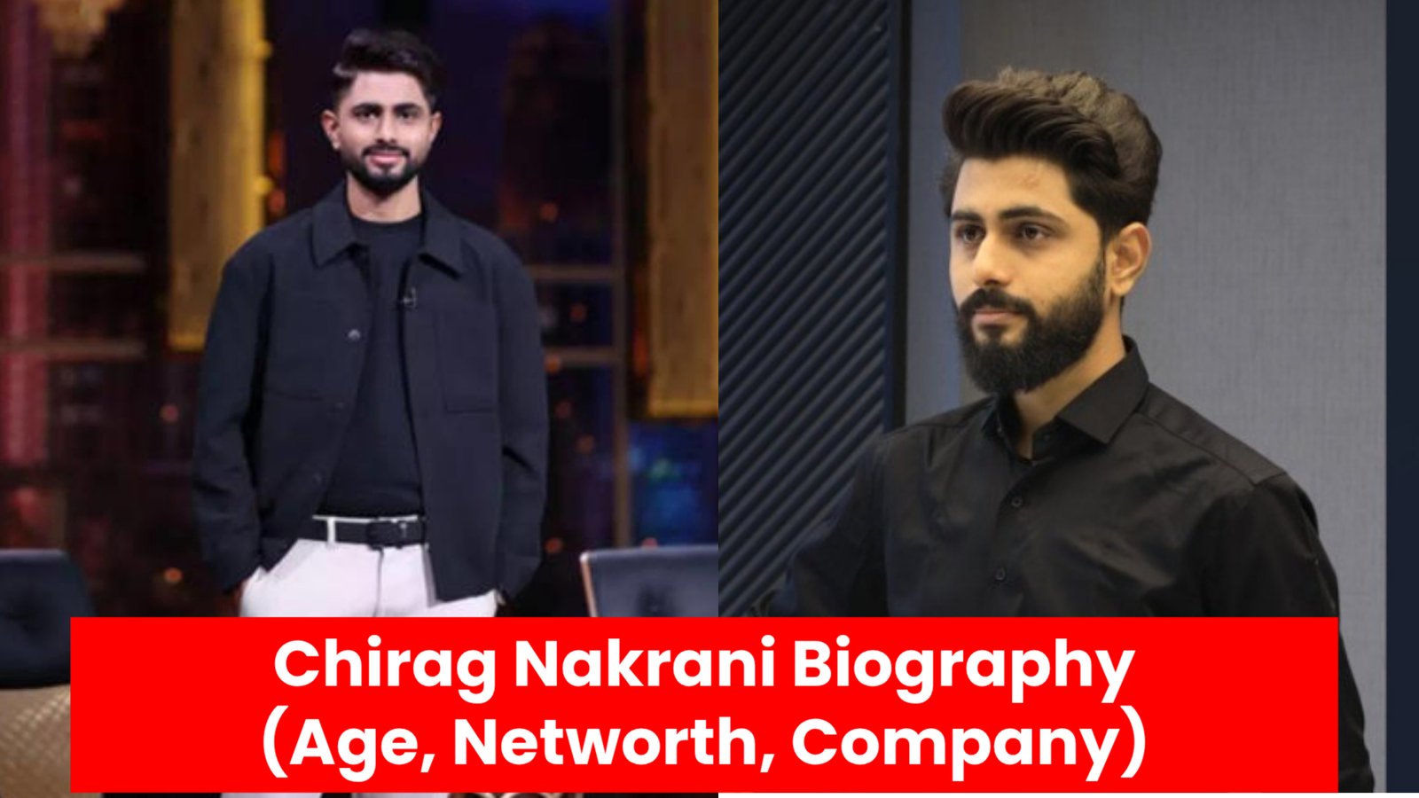 Chirag Nakrani Biography (Age, Networth, Company)