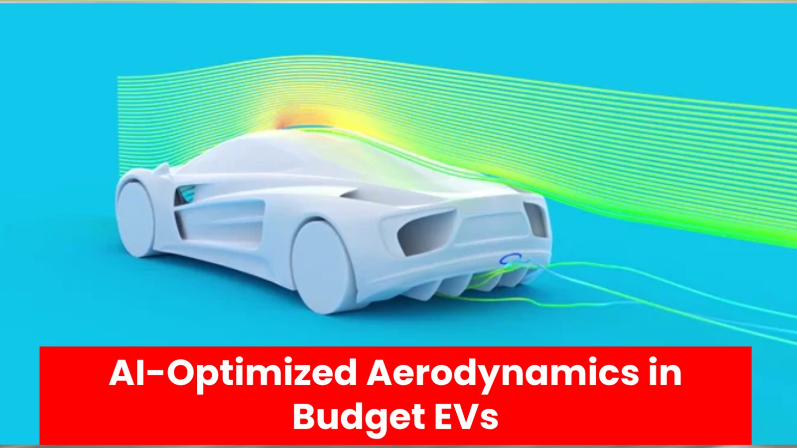 AI-Optimized Aerodynamics in Budget EVs